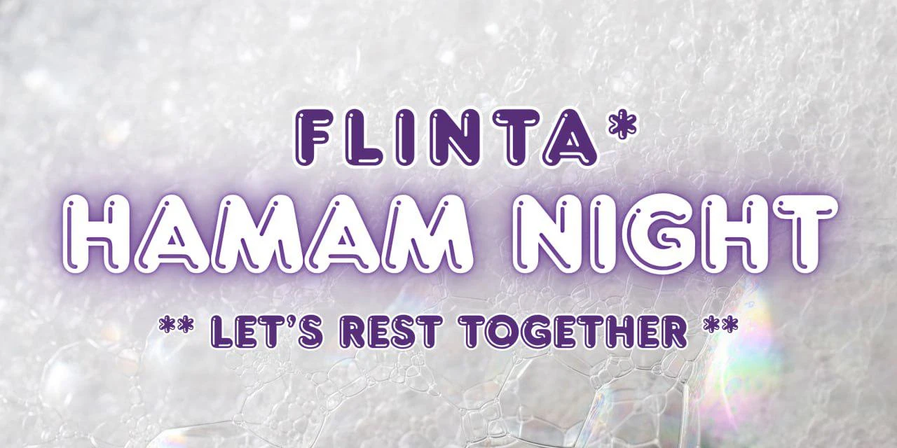 FLINTA Hamam nights ~ let's rest together - 1/1