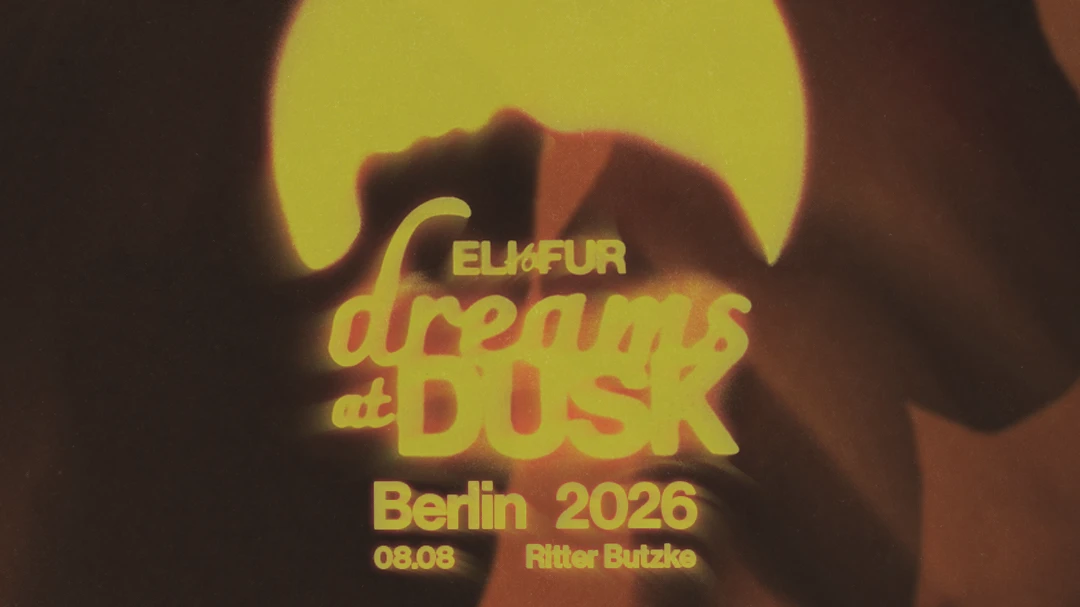 Eli & Fur pres Dreams at Dusk (Open Air) - free entry until 7pm – 1/1