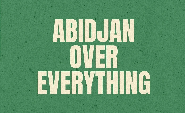 ABIDJAN OVER EVERYTHING [1ere Édition] – 1/1
