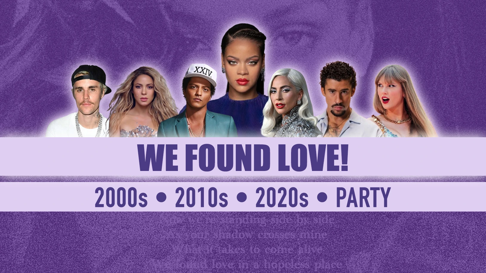 We Found Love! • 2000s, 2010s, 2020s - Pop Hits Party – 1/1