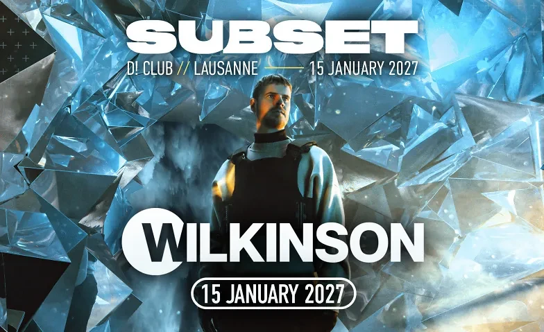 Subset w/ Wilkinson @ D! Club, Lausanne - 1/1