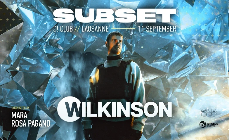 Subset w/ Wilkinson @ D! Club, Lausanne – 1/1