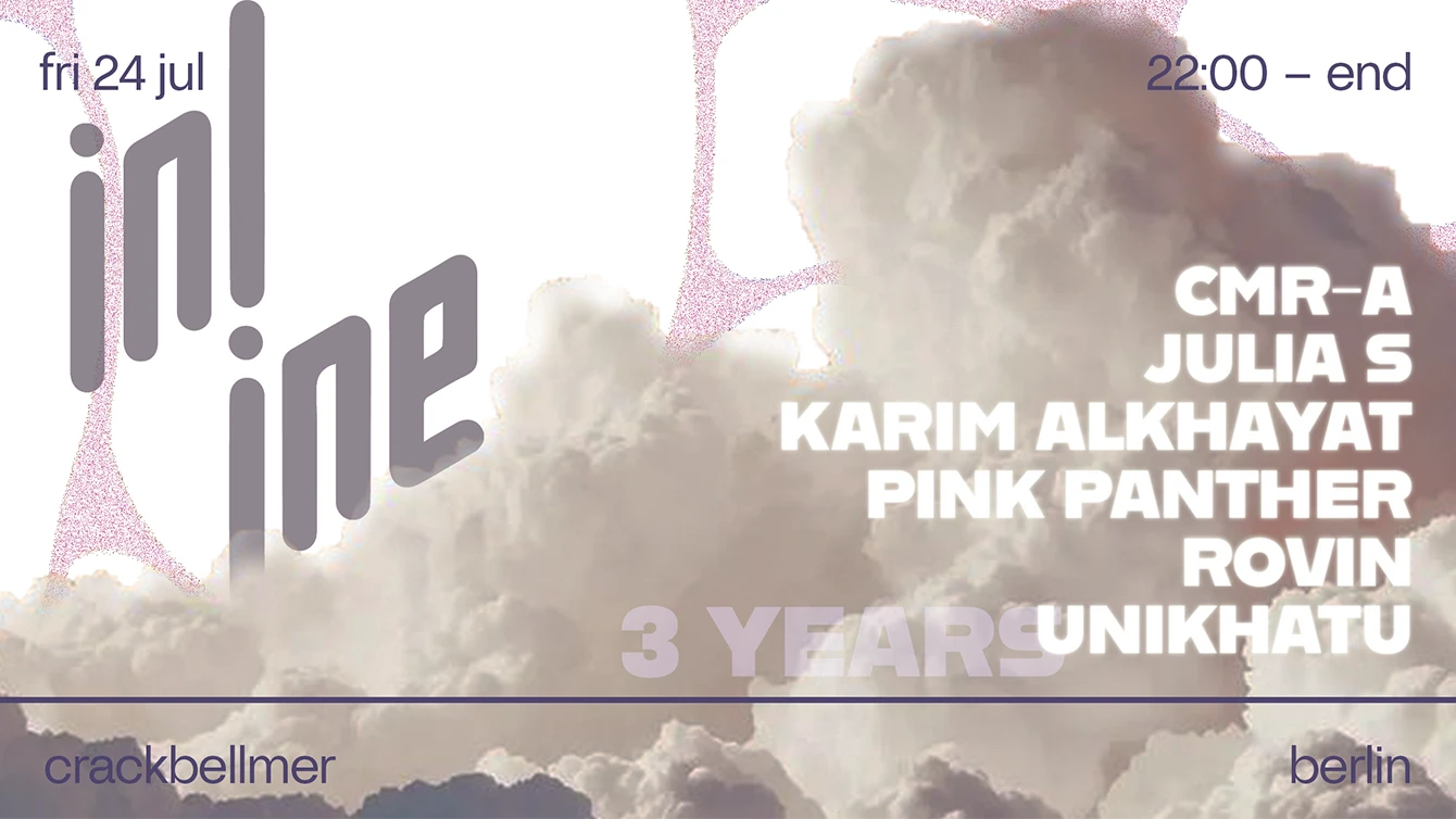 3 years of Inline w/ Karim Alkhayat, Unikhatu, CMR-A, Julia S., Pink Panther & Rovin – 1/1