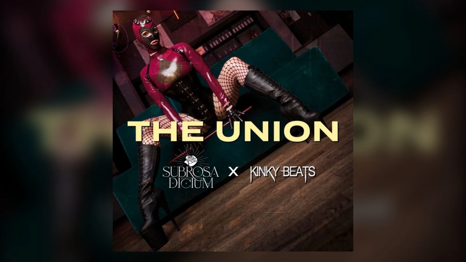 SubRosaDictum × KinkyBeats • THE UNION