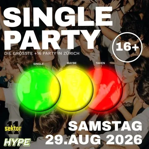 SINGLE PARTY | SEKTOR11, ZÜRICH (16+) – 1/1