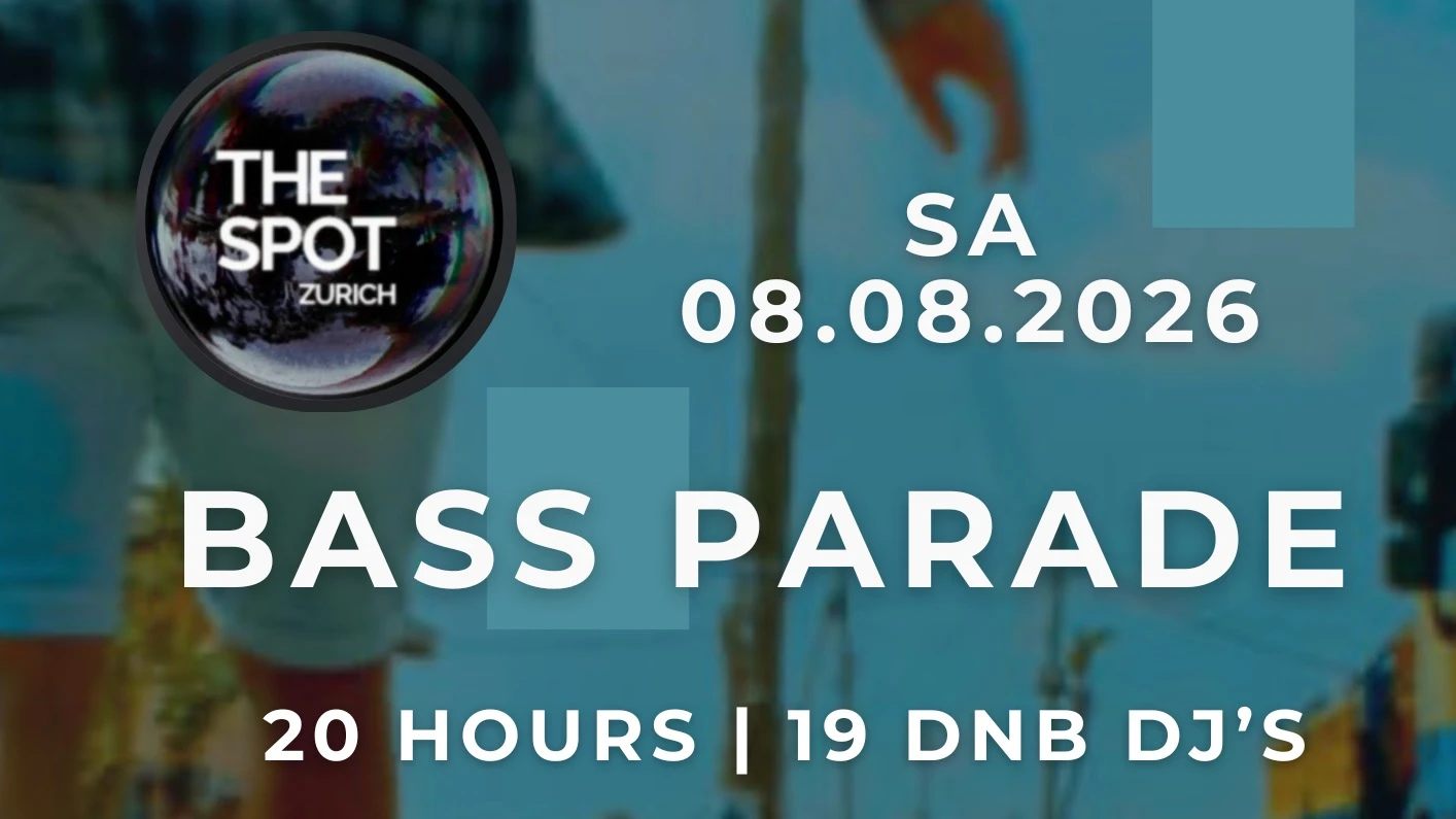 BASS PARADE – 20 Hours of DNB at The Spot Zürich – 1/1