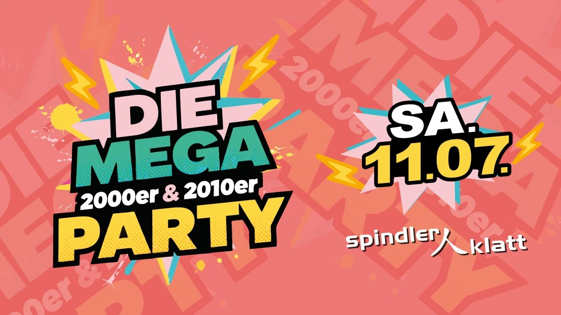 Die Mega 2000er & 2010er Party/ Sa, 11.07./ Spindler & Klatt - Image 1