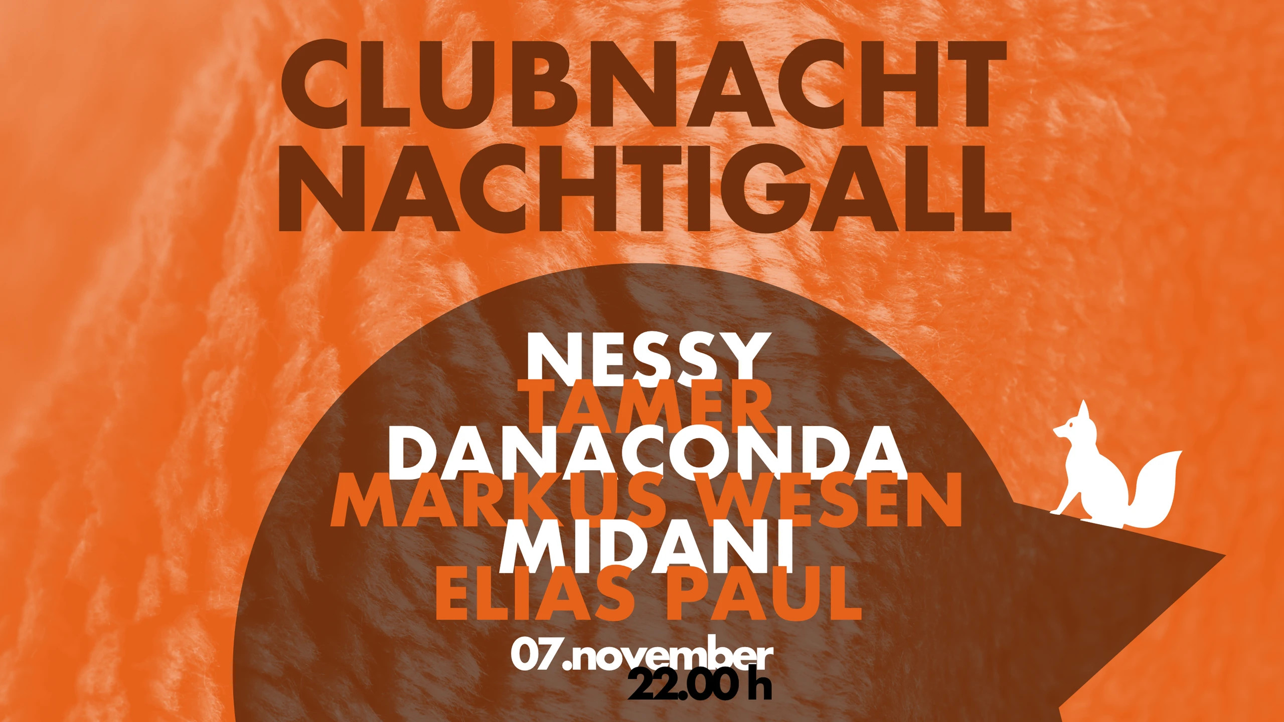 CLUBNACHT w/ Nessy, Tamer, Danaconda, Markus Wesen, Midani und Elias Paul