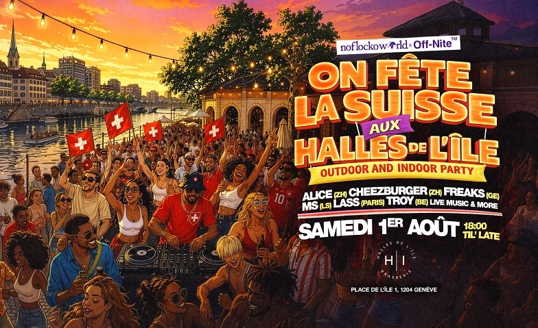 OFF-NITE x NFW : On Fête la Suisse aux Halles de l'Île – 1/1