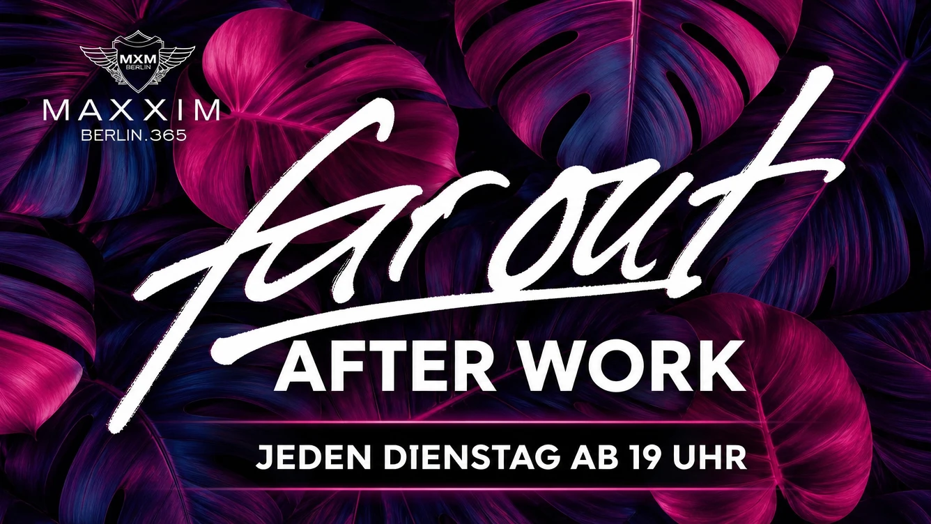FAR OUT AFTER WORK – 1/1
