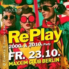 RePlay Party - 2000er-2010er Party | Maxxim Club
