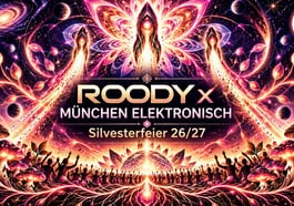 ROODY x München elektronisch · Silvester 26/27 @ROODY