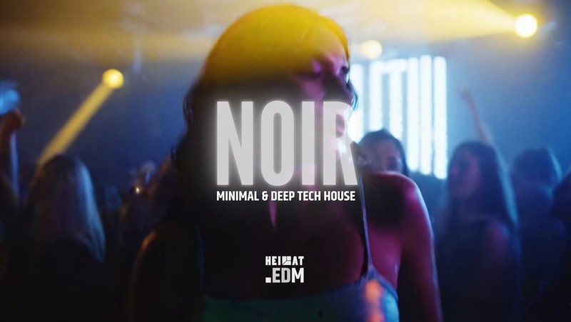 NOIR - MINIMAL & TECH-HOUSE