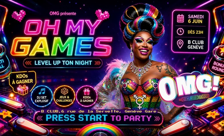 OMG - GAME ON @ B CLUB GENEVE - SAM 6 JUIN 2026