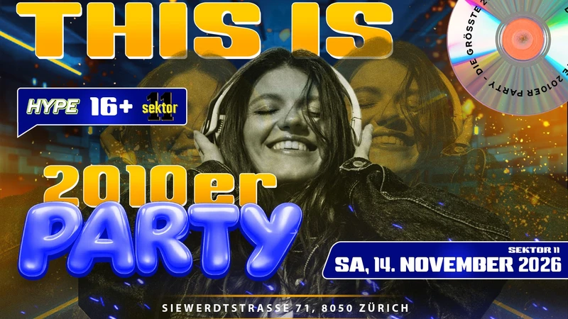 2010ER PARTY SEKTOR11, ZÜRICH (Ü16+16)