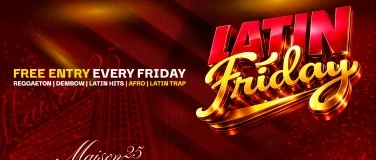 LATIN FRIDAY - EACH & EVERY FRIDAY FREE ENTRY