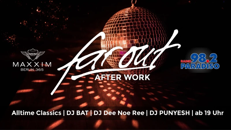 FAR OUT - AFTER WORK ab 19 Uhr