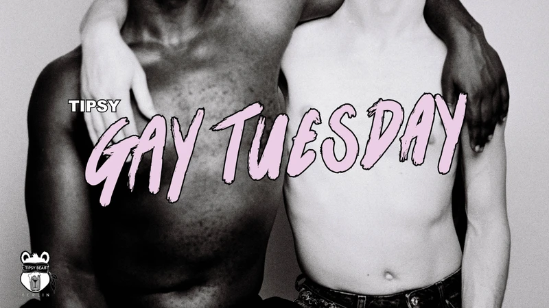 Tipsy Gay Tuesdays