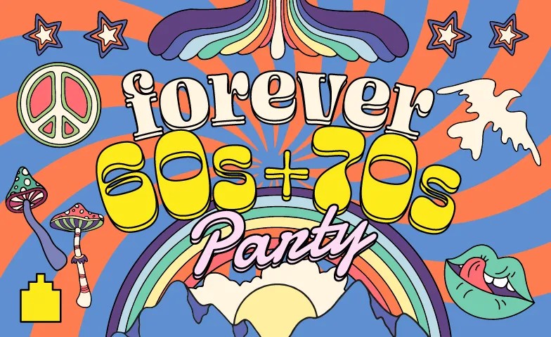 Forever 60’s & 70’s Party