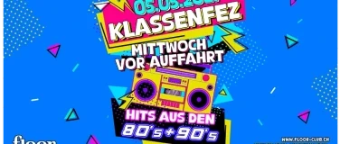 Klassenfez 80er & 90er Sause! Vol. 6 - Mittwoch vor Auffahrt