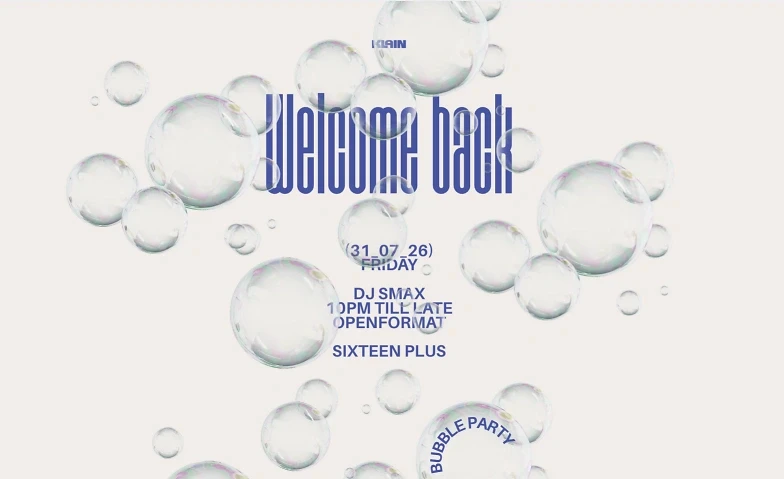WELCOME BACK BUBBLE PARTY - ü16 - FR 31.07.26
