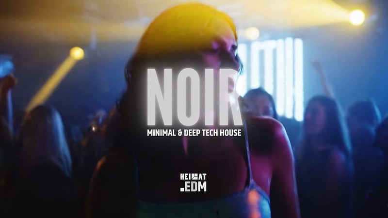 NOIR - MINIMAL & TECH-HOUSE
