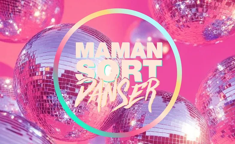 Maman Sort Danser