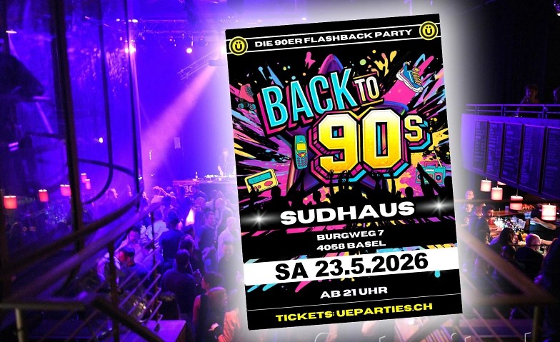 Back To 90s Party Sudhaus Basel