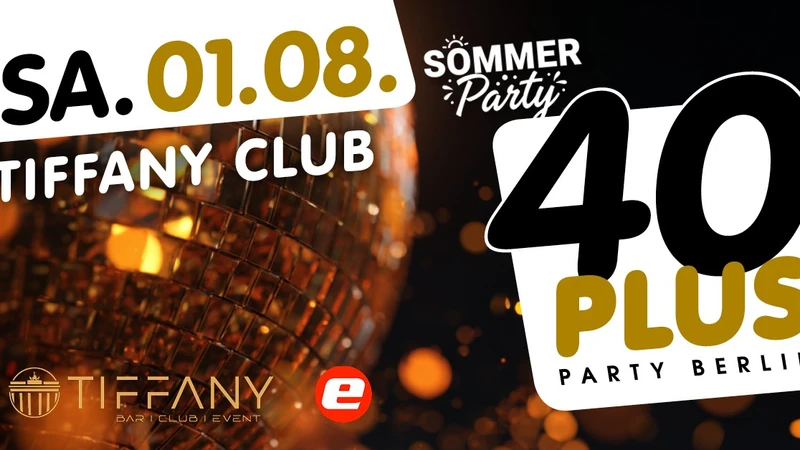 40plus Party Berlin - Sommerparty/ Sa, 01.08./ Tiffany Club