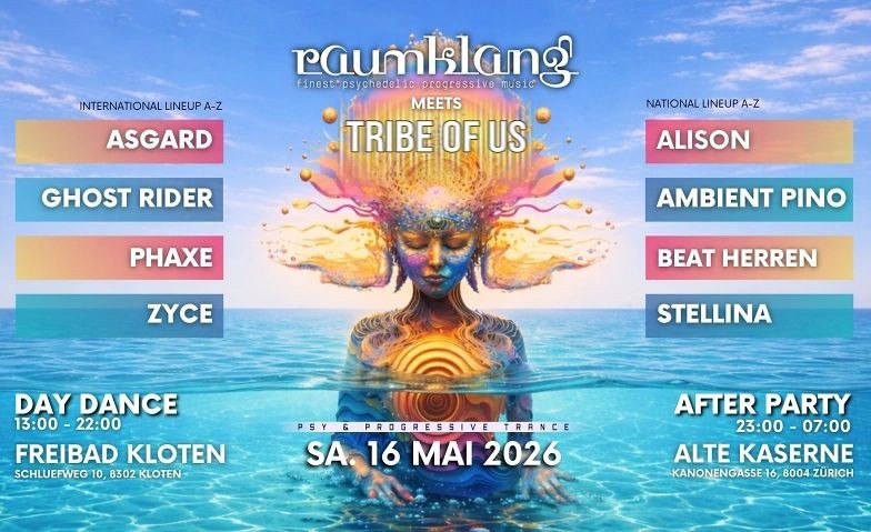 RAUMKLANG meets TRIBE OF US / Daydance Freibad Kloten & After Party Zürich Alte Kaserne