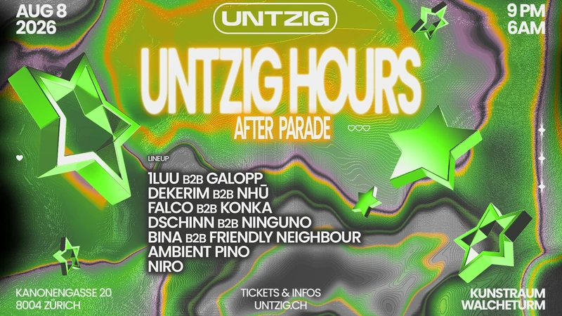UNTZIG HOURS  STREETPARADE AFTERPARTY
