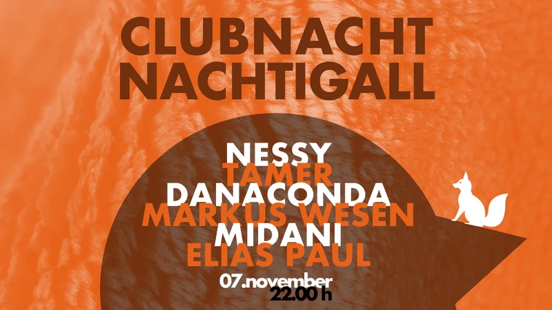 CLUBNACHT w/ Nessy, Tamer, Danaconda, Markus Wesen, Midani und Elias Paul