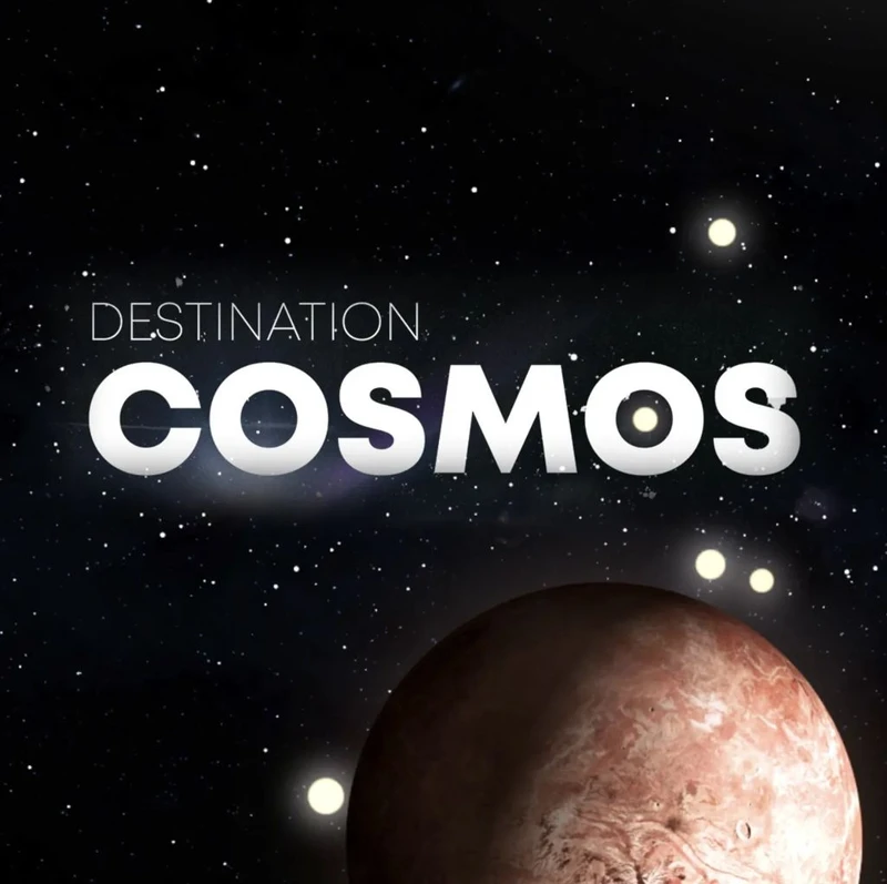 Destination Cosmos