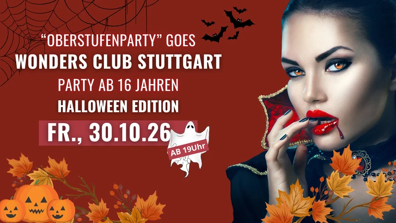 Oberstufenparty ab 16 Jahren | Fr., 30.10. ab 19 Uhr im Wonders Stuttgart