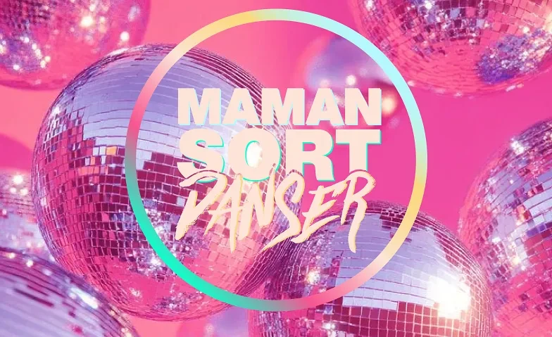 Maman Sort Danser - Sierre