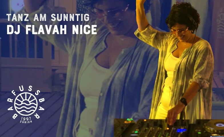 Tanz am Sunntig mit DJ Flavah Nice