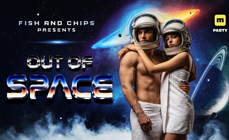 Out Of Space • Fish And Chips Party