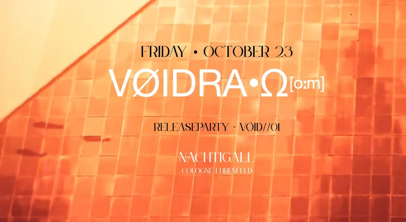 VØIDRA•Ω [oːm] - the Release