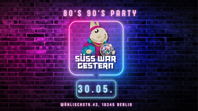 80's & 90's Party im süss. war gestern