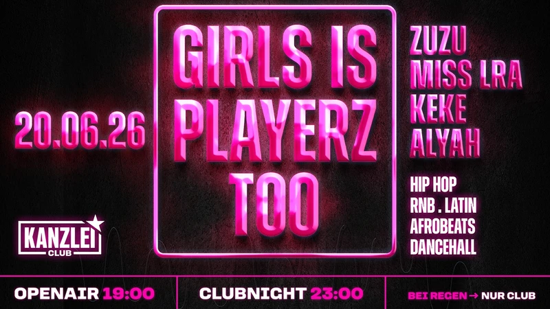 Girls is Playerz too – Openair & Clubnight