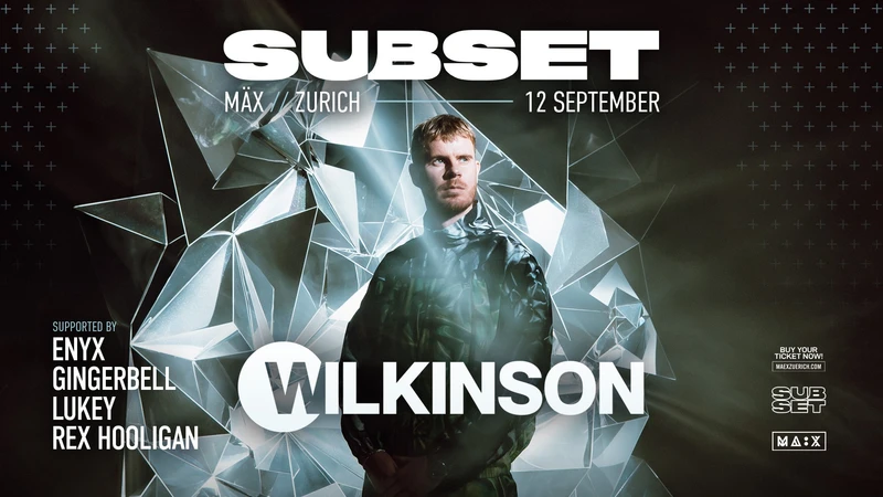 Subset w/ Wilkinson @ MÄX, Zurich