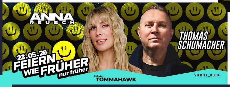 FEIERN WIE FRÜHER NUR FRÜHER MIT THOMAS SCHUMACHER & ANNA REUSCH