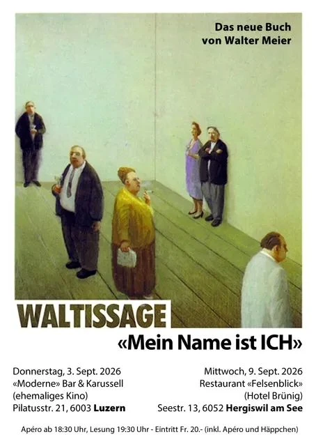 Waltissage "MEIN NAME IST ICH"