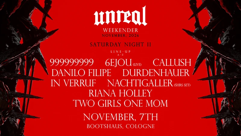 UNREAL WEEKENDER NIGHT II - 999999999, IN VERRUF, 6EJOU, UVM.