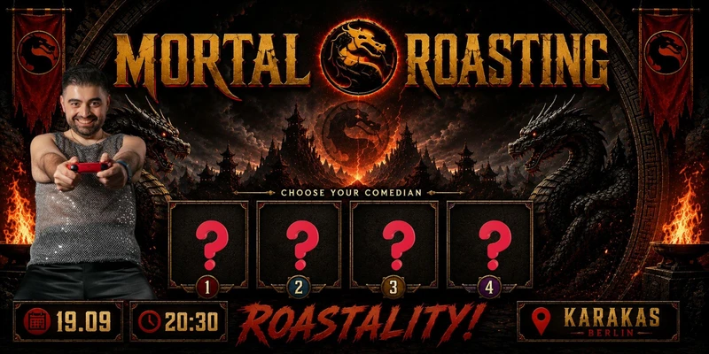MORTAL ROASTING 19.09. Karakas Berlin