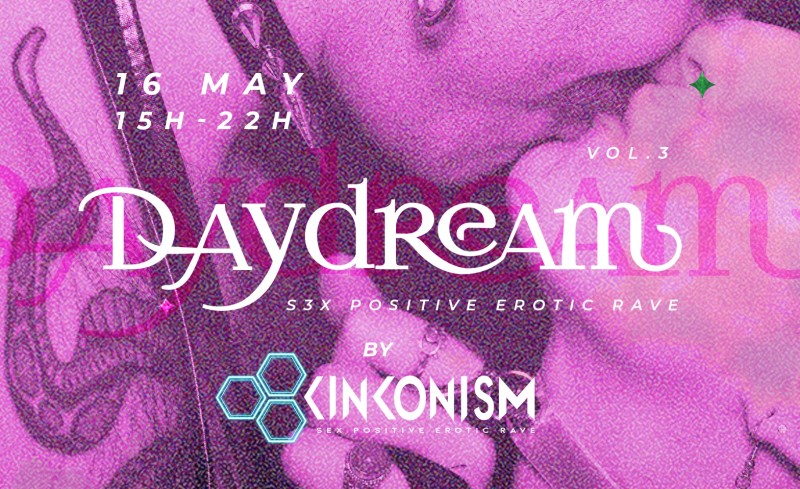 DAYDREAM – indoor day rave powered by KINKONISM