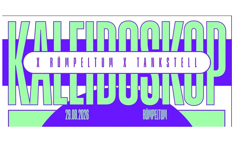 KALEIDOSKOP x TANKSTELL x RÜMPELTUM
