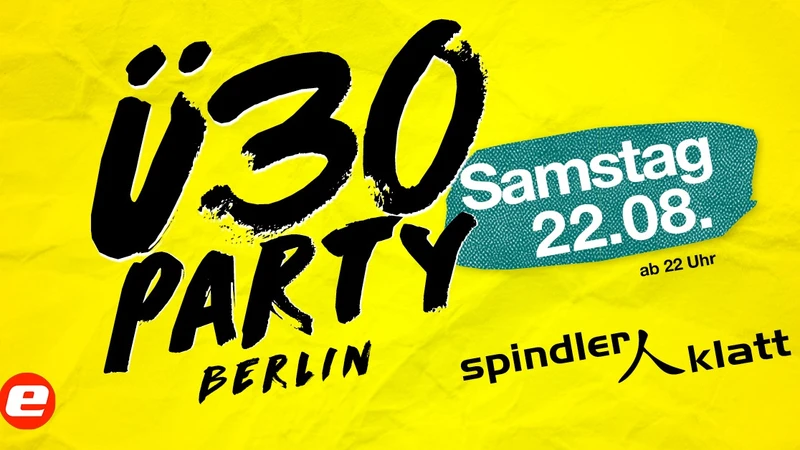 Ü30 Berlin Sommerparty/ Sa, 22.08./ Spindler & Klatt