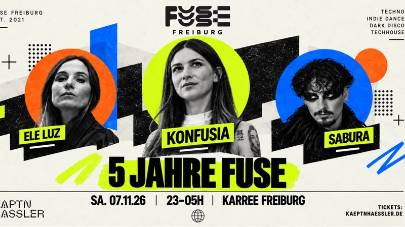 5 JAHRE FUSE Freiburg w./ KONFUSIA + SABURA & ELE LUZ