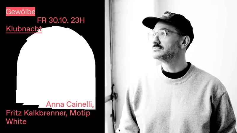 Friday, 30.10., Klubnacht w/ Anna Cainelli, Fritz Kalkbrenner, Motip White